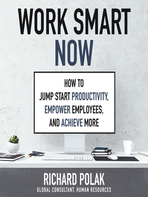 Title details for Work Smart Now by Richard Polak - Wait list